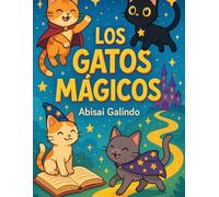 Los Gatos Mágicos: Cuentos de Aventuras y Sueños
