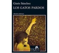 Los Gatos Pardos (ix Premio Tusquets Editores De Novela)