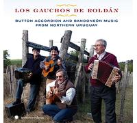 Los Gauchos de Roldan - Button Accordion and Bandoneón Music from Northern Uruguay
