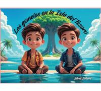 Los gemelos en la isla del tesoro. Libro infantil ilustrado, para niños entre 4 y 8 años, donde aprenderán el placer de compartir: El tesoro compartido