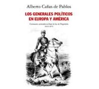 Los generales políticos en Europa y América (1810-1870): Centauros carismáticos bajo la luz de Napoleón: 852 (Alianza Ensayo)