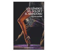 Los géneros del dolor y del abandono | Alfonso Salazar