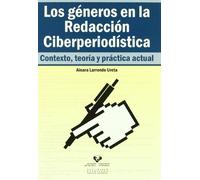 Los géneros en la redacción ciberperiodística. Contexto, teoría y práctica actual (Manuales Universitarios - Unibertsitateko Eskuliburuak)