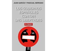 Los Gobiernos Españoles Contra Las Libertades