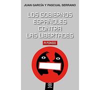 Los gobiernos españoles contra las libertades