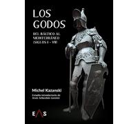 LOS GODOS: DEL BÁLTICO AL MEDITERRANEO (siglos I - VII): 8 (ESTUDIOS INDOEUROPEOS)
