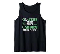Los golfistas buscan pajaritos, los caddies buscan Paydays Funny Caddy Camiseta sin Mangas