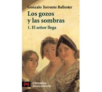 Los gozos y las sombras. 1. El señor llega: El Senor Llega (El Libro De Bolsillo - Literatura)