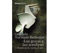 Los Gozos Y Las Sombras: 2. Donde Da La Vuelta El Aire