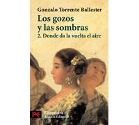 Los gozos y las sombras. 2. Donde da la vuelta el aire (El Libro De Bolsillo - Literatura)