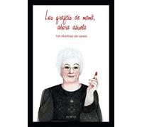Los grafitis de mamá ahora abuela: Monólogo revisado y ampliado de un ama de casa de 60 años y... más: 31 (Narrativa)