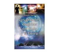 Los grandes enigmas del cielo y la tierra (ESTUDIOS Y DOCUMENTOS)