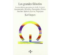 Los grandes filósofos. Vol. III: Los metafísicos que pensaron desde el origen: Anaximandro, Heráclito, Parménides, Plotino, Anselmo, Spinoza, Lao-tse, Nagarjuna (Filosofía - Filosofía y Ensayo)