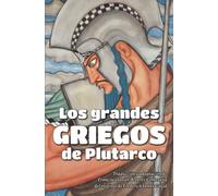 Los grandes griegos de Plutarco: Para jóvenes lectores (Histori(et)as del mundo antiguo para jóvenes lectores)