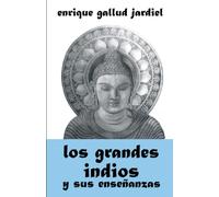 Los grandes indios y sus enseñanzas (La India milenaria)