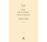 Los grandes Iniciados: Estudio de la historia secreta de las religiones: 1145 (BIOGRAFIAS)