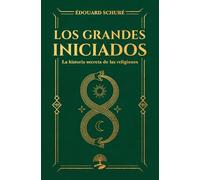 Los grandes iniciados. La historia secreta de las religiones