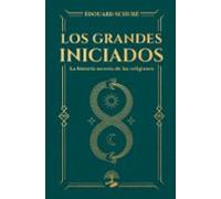 Los grandes iniciados. Un estudio de la historia secreta de las religiones