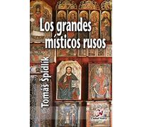 Los grandes místicos rusos: Selección de textos en torno a la espiritualidad ortodoxa en Rusia (TESTIGOS Y MAESTROS)
