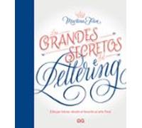 Los grandes secretos del lettering Dibujar letras: desde el boceto al arte final. (GGDIY)
