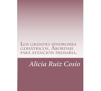Los Grandes Síndromes Geriátricos. Abordaje para atención primaria. - 9788461752812