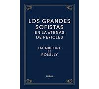 Los grandes sofistas en la Atenas de Pericles (Biblioteca de Estudios Clásicos Gredos)
