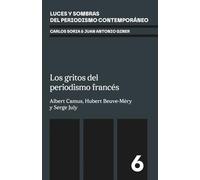 Los gritos del periodismo francés: Albert Camus, Hubert Beuve-Méry y Serge July (Luces y sombras del periodismo contemporáneo)