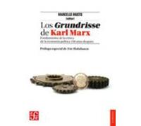 Los Grundrisse De Karl Marx. Fundamentos De La Critica De La Eco Nomia