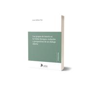 Los grupos de interés en la Unión Europea: evolución y perspectivas de un diálogo abierto