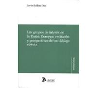 Los Grupos De Interés En La Unión Europea: Evolución Y Perspectivas De Un Diálogo Abierto