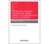 Los grupos juveniles violentos de origen latino y su consideración jurídica en españa