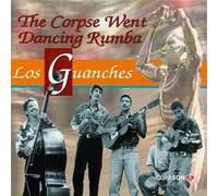 Los Guanches - Corpse Went Dancing Rumba