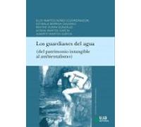 Los guardianes del agua: (del patrimonio intangible al ambientalismo)
