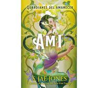 Los Guardianes del Amanecer - Ami: LOS GUARDIANES DEL AMANECER #2 (#Fantasy)