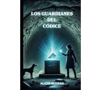 LOS GUARDIANES DEL CÓDICE