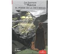 Los guerreros de la marca. El poder de la oscuridad | Alfredo Agea