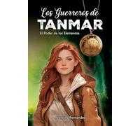Los Guerreros de Tanmar: El Poder de los Elementos