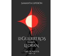 Los Guerreros También Lloran: Era de Magos, parte III