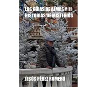 LOS GUIAS DE ALMAS Y 11 HISTORIAS DE MISTERIOS