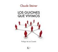 Los guiones que vivimos: Análisis Transaccional de los guiones de vida (Psicología)