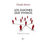 Los guiones que vivimos: Análisis Transaccional de los guiones de vida (Psicología)