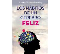 Los hábitos de un cerebro feliz (SALUD Y VIDA NATURAL)