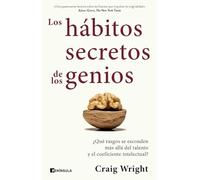 Los hábitos secretos de los genios: ¿Qué rasgos se esconden más allá del talento y el coeficiente intelectual? (SOFT SKILLS)