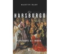 Los Habsburgo: Soberanos del mundo (Historia)