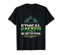 Los Hackers éticos no Pueden Arreglar estúpidos, Pero Pueden cobrar por ello Gracioso Camiseta