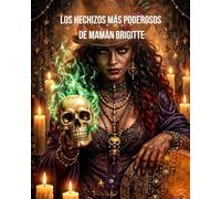 Los hechizos más poderosos de Maman Brigitte