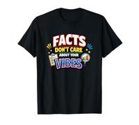 Los Hechos no se preocupan por su Humor impulsado por los Datos de Vibes Camiseta