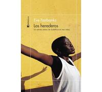Los herederos: Un retrato íntimo de Sudáfrica en tres vidas (ODISEAS)