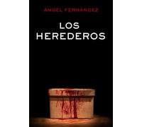 Los herederos: una novela negra desgarradora repleta de giros inesperados. (CASOS DE LA UCO)