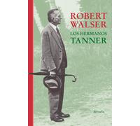 Los hermanos Tanner | Robert Walser, Juan José Del Solar